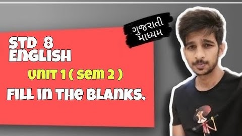 Std 8 English Unit 1 ( sem 2 ) Blanks