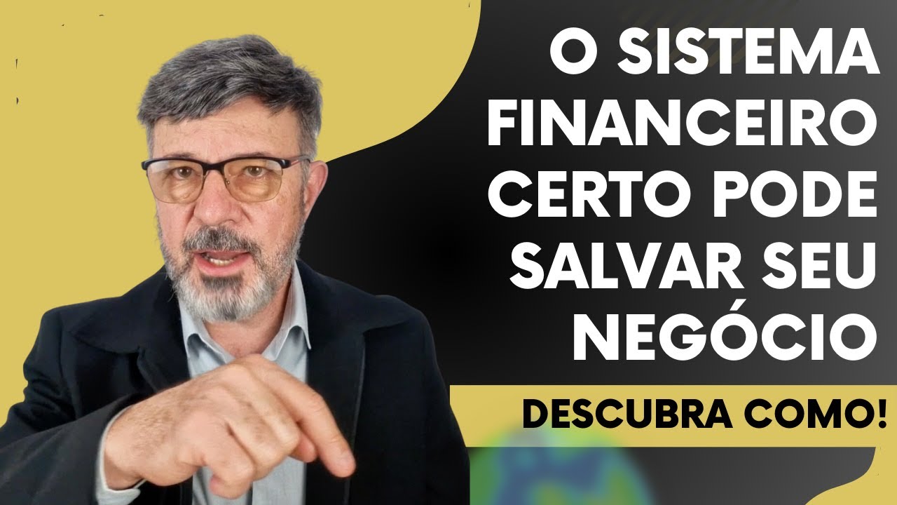 O Sistema Financeiro Certo Pode Salvar Seu Negócio – Descubra Como!