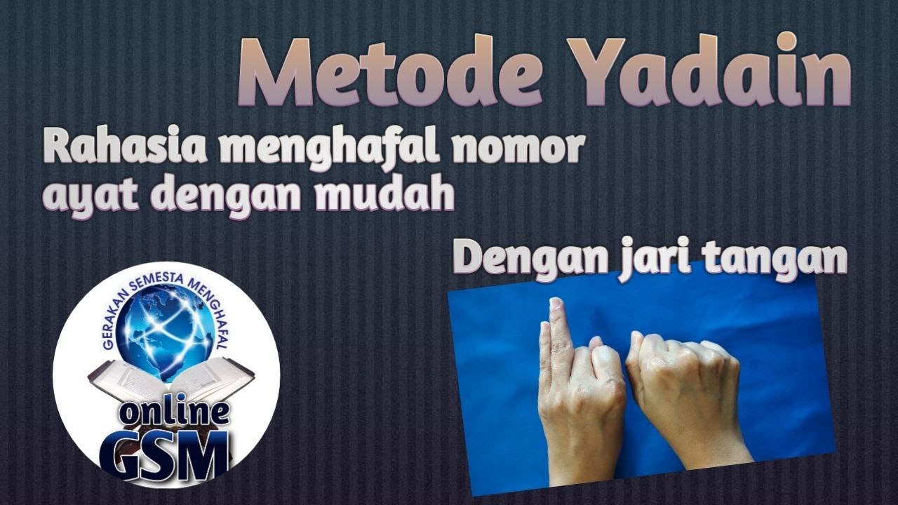 Metode Yadain - Menghafal Nomor Ayat dengan Jari Tangan. Menghafal bersama Gerakan Semesta Menghafal
