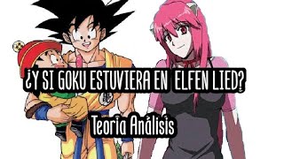 Análisis Que Pasaría Si Goku Estuviera En Elfen Lied Axelanimeslatinos