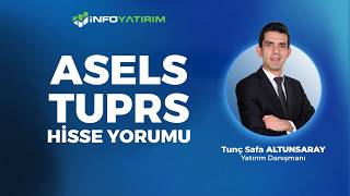 ASELS - TUPRS Hisse Yorumu I Tunç Safa Altunsaray  '5 Temmuz 2026' I İnfo Yatırım