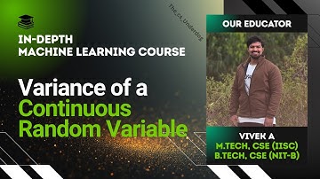 Variance of a Continuous Random Variable | Machine Learning Lecture 20 | The cs Underdog