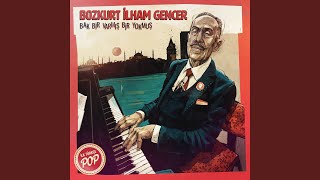 Bak Bir Varmış Bir Yokmuş (Radio Edit) - Bozkurt İlham Gencer