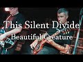 This silent divide  beautiful creature live 010623
