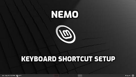 Nemo filemanager: keyboard shortcut setup