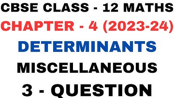 3 Question Miscellaneous Exercise l Chapter 4 Determinants l Class12th Maths l NEW NCERT 2023-24