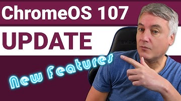 Chrome OS 107 Update - a look at the new features available on your Chromebook