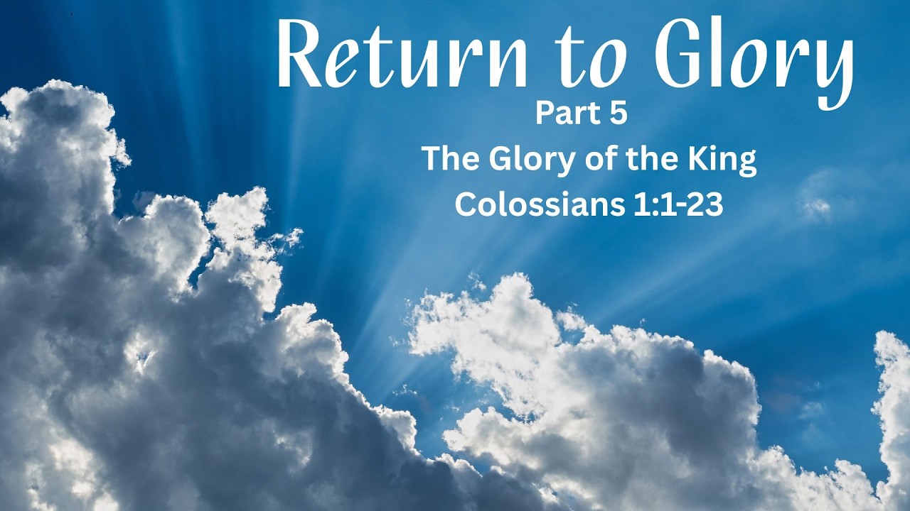 Welcome to this morning's service. Pastor Jon Jolly is continuing the series "Return to Glory" Part 5. The reading is from Colossians 1:1-23.