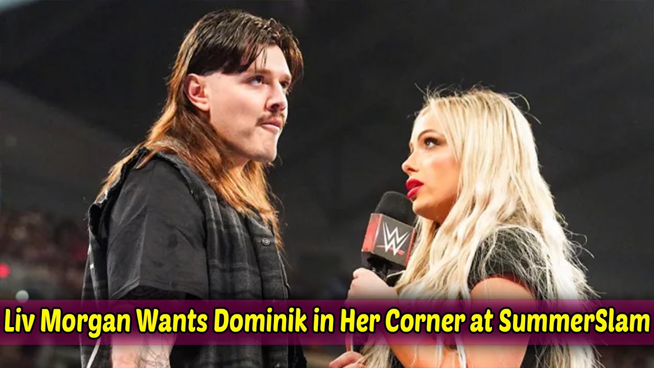 Liv Morgan Wants Dominik Mysterio in Her Corner at 2024 WWE SummerSlam - YouTube