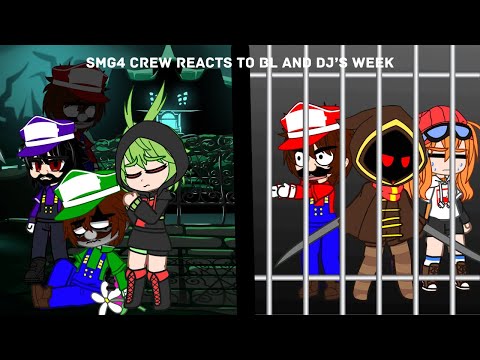 Smg4 Crew reacts to BL and Dj's Weeks(Mario madness v2)