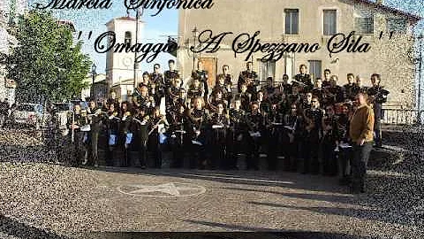 '' Marcia Sinfonica Omaggio A Spezzano Sila''
