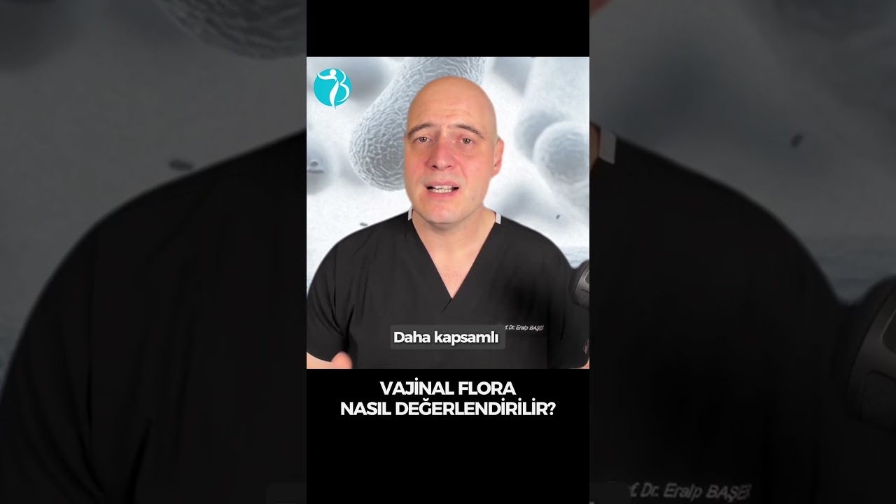 Vajinal Flora Nasıl Değerlendirilir?