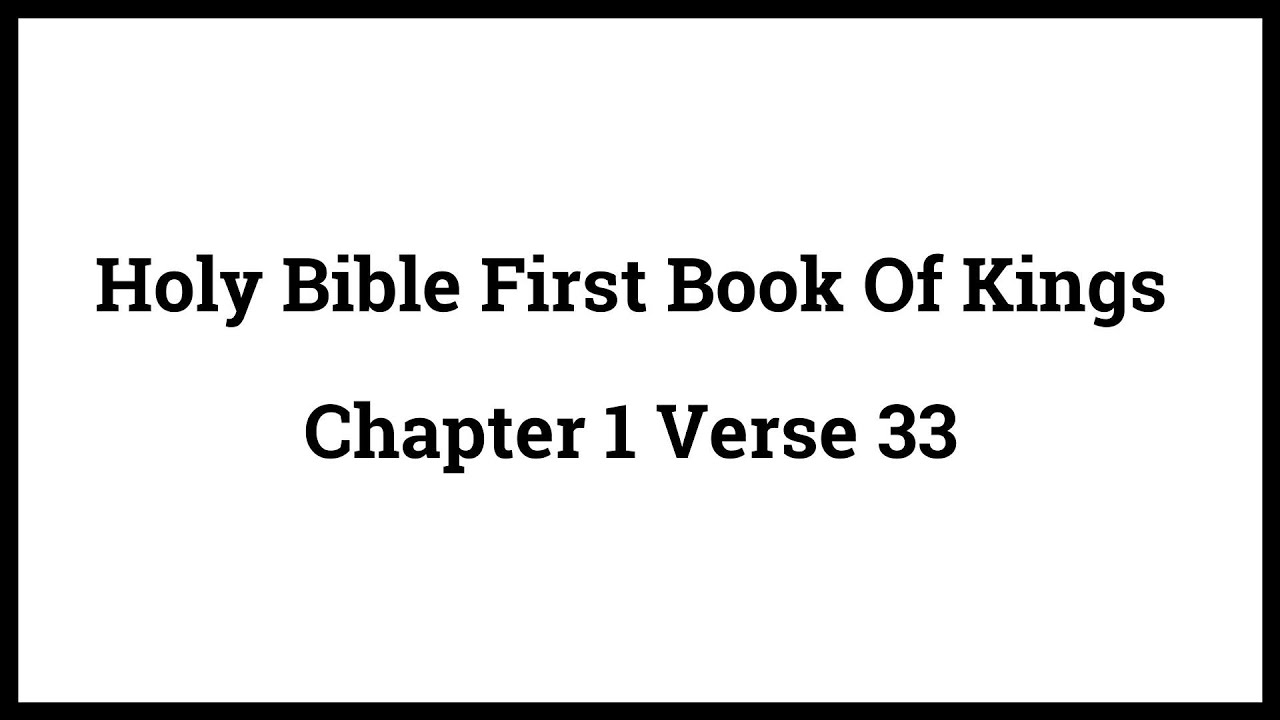 Holy Bible First Book Of Kings 1:33 - YouTube