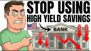 Stop Using High Yield Savings Accounts — Here's Why