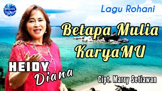 Heidy Diana-Lagu Rohani 06: 'Betapa Mulia KaryaMU' [Video Lyrics]