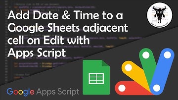 Auto-Add Date and Time to an Adjacent Cell Upon Edit in Google Sheets with Apps Script