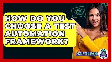 How Do You Choose A Test Automation Framework? - Next LVL Programming