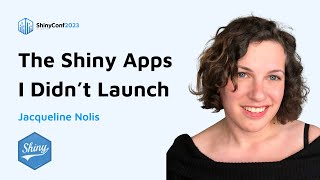 Jacqueline Nolis: The Shiny Apps I Didn’t Launch