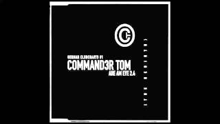 Commander Tom - Are Am Eye? (John Askew Remix) Full Original Song - HD