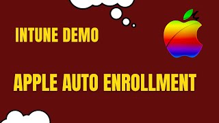 Apple Auto Enrollment in Intune with Apple Business Manager | Step By Step Demo