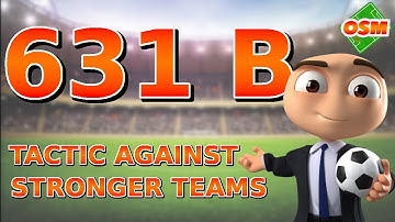 OSM TACTICS - 631B - TACTIC AGAINST STRONGER TEAMS