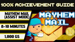 Mayhem Mail 100% Achievement Walkthrough * 1000GS in 8-10 Minutes with ASSIST MODE *
