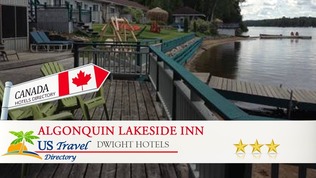 Algonquin Lakeside Inn Dwight Hotels, Canada YouTube