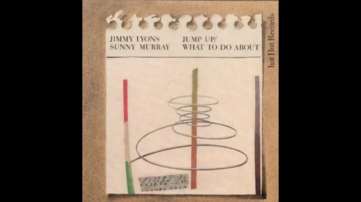 Jimmy Lyons & Sunny Murray - Jump Up/What To Do Ab...