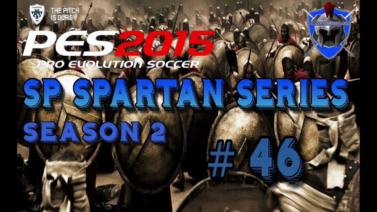 PES 2015 Master League - SP SPARTAN SERIES # 46 - Highlights