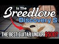 A full review of the breedlove discovery s concert  the guitar breakdown