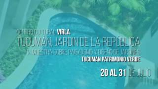 18 Julio Cultural: Tucumán, Jardín de la República