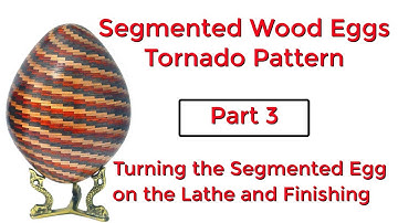 Segmented Wood Eggs - Tornado Pattern - Part 3 - Turning the Segmented Egg on the Lathe (34)