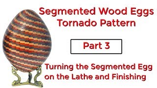 Segmented Wood Eggs - Tornado Pattern - Part 3 - Turning the Segmented Egg on the Lathe (34)