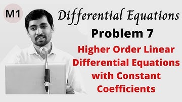 Higher Order Linear Differential Equations with Constant Coefficients Problem 7