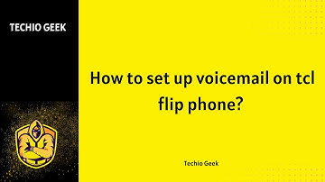 How to set up voicemail on tcl flip phone?