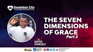 THE SEVEN DIMENSIONS OF GRACE (2) - DR DAVID OGBUELI by Dominion City 10,914 views 2 years ago 56 minutes