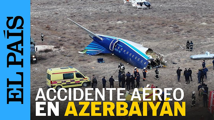ACCIDENTE AÉREO | Un avión con 67 personas a bordo se estrella en Kazajistán | EL PAÍS