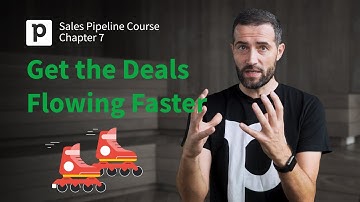 Sales Pipeline Course: Chapter 7 - Get the Deals Flowing Faster | Pipedrive