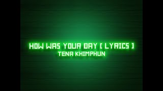 Miniatura de vídeo de "Tena - How Was Your Day [ Lyrics NEON 4K ]"