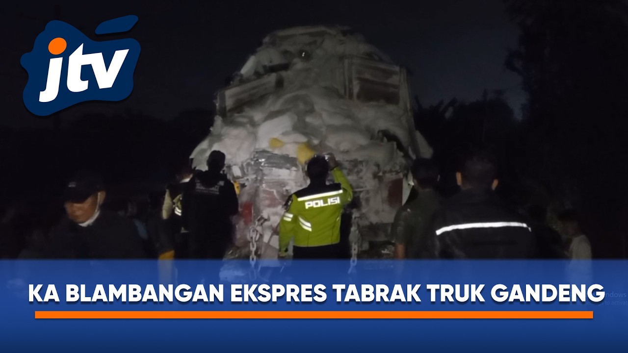 DIDUGA PALANG PINTU TIDAK TERTUTUP, KA BLAMBANGAN EKSPRES TABRAK TRUK GANDENG