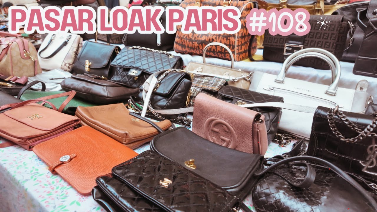 Pasar Loak Paris dan barang branded bekasnya ~ tas Louis Vuitton Chanel Goyard semua ada