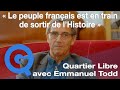 « Le peuple français est en train de sortir de l’Histoire » avec Emmanuel Todd [EXTRAIT]