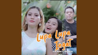 Download Lagu Lupa Lupa Ingat (feat. Fira Cantika & Nabila) Download Lagu Lupa Lupa Ingat (feat. Fira Cantika & Nabila)