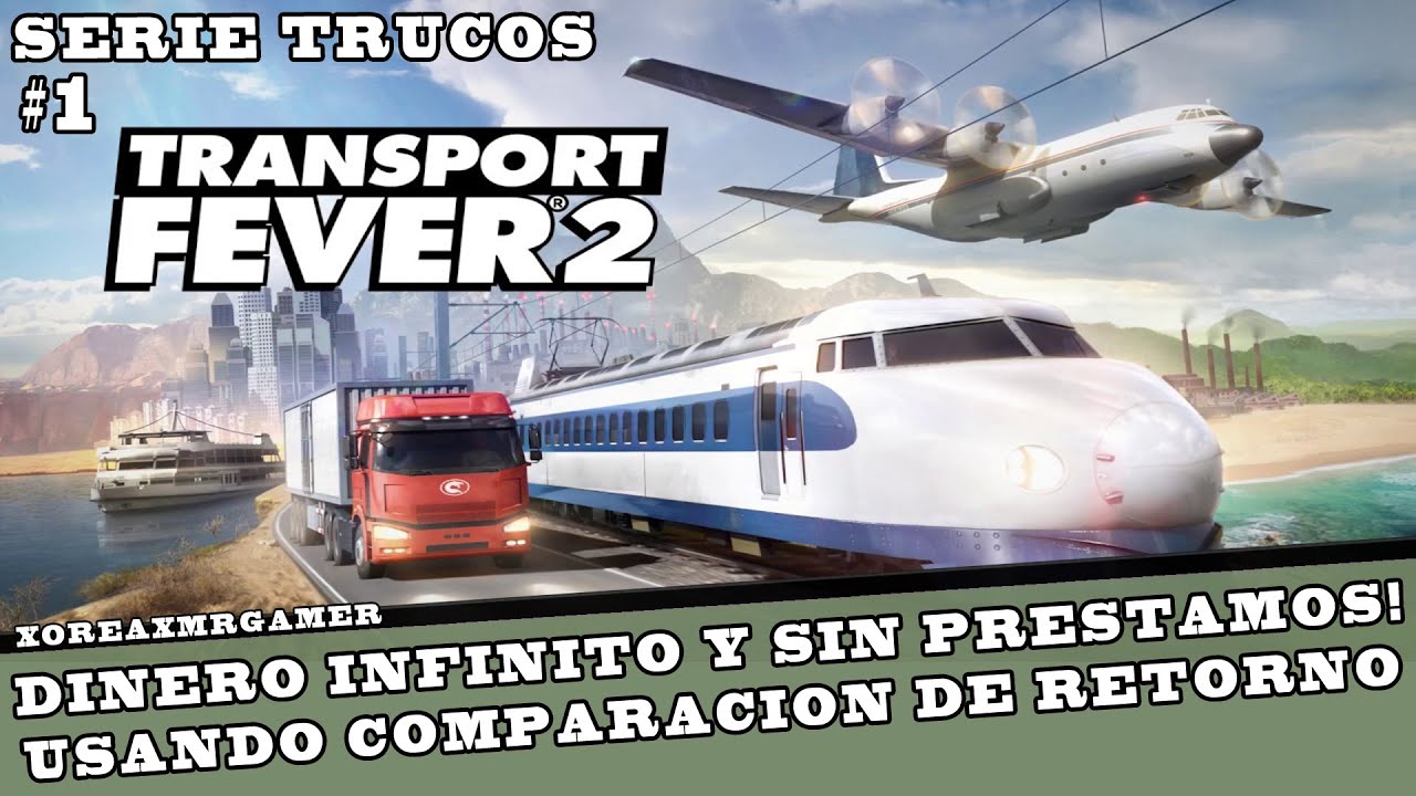 Tutorial Cheat Engine - Dinero infinito y mas en Transport Fever 2