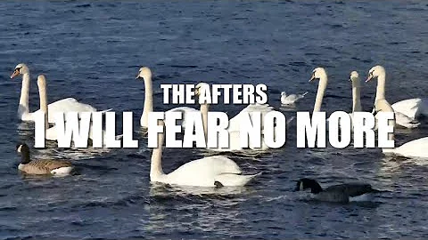 The Afters - I Will Fear No More (Lyrics)