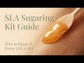 SLA Sugaring Kit Guide. How to Sugar at Home Like a Pro