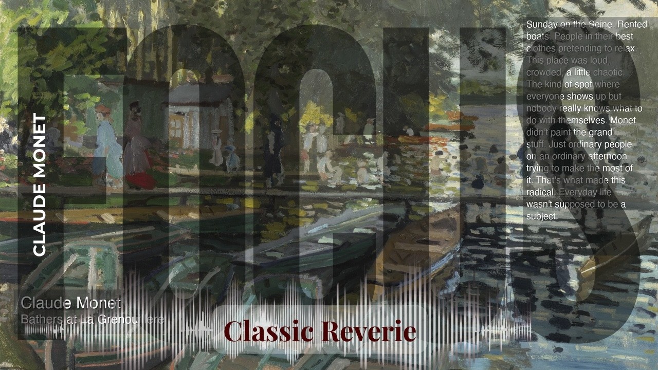 Focus - Classic Reverie with Claude Monet | Bathers at La Grenouillere & others