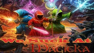 We Suck At Magicka #2 - So Much Stupidity