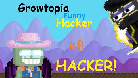Growtopia Hacker #1