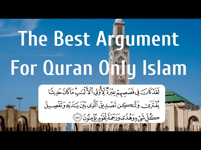 The Best Argument For Quran Only Islam (No Hadith) class=